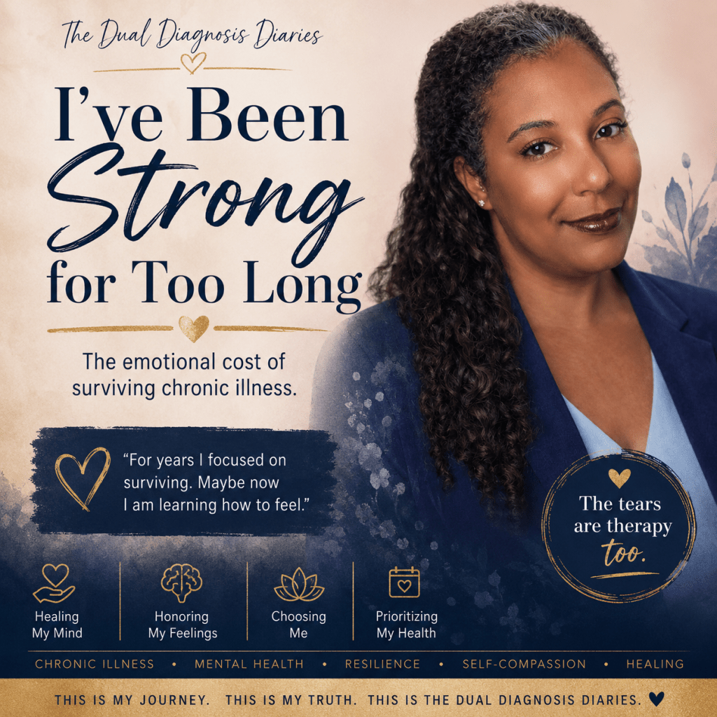The Dual Diagnosis Diaries: I’ve Been Strong for Too&nbsp;Long