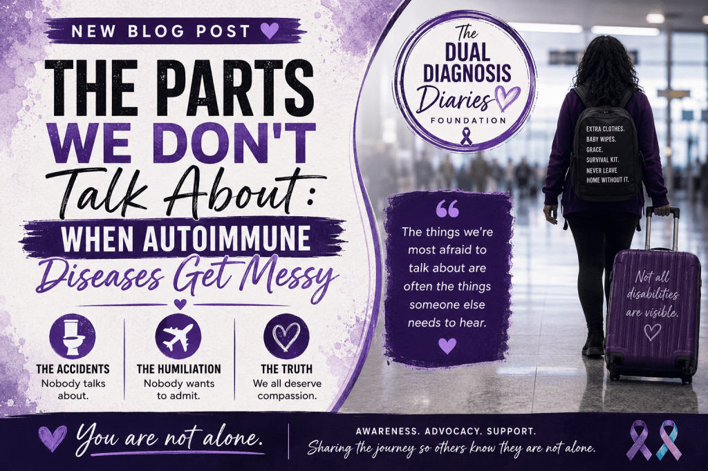 The Dual Diagnosis Diaries: The Parts We Don’t Talk About: When Autoimmune Diseases Get&nbsp;Messy